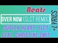 Over Now (SLCT Remix)- Duplex Heart, SLCT feat. Christine Smit+ LYRICS (BEATS/DANCE) BEST MUSIC 2019