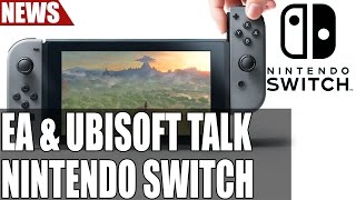 Nintendo Switch | Ubisoft \u0026 EA Comment on the Hybrid Console