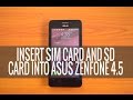 How to Insert SIM card and Micro SD card into ASUS Zenfone 4.5 (A450CG)