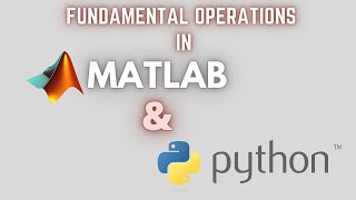 Basics of Python & NumPy for MATLAB Users - Fundamentals of MATLAB and Python