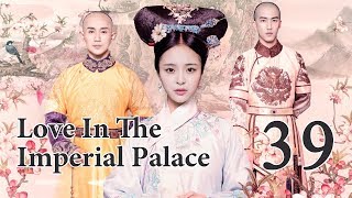 Love In The Imperial Palace 39（Li Shaminzi,Liao Yanlong,Zheng Xiaodong）