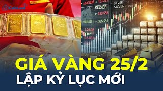 Giá vàng hôm nay 25/2: Lập KỶ LỤC MỚI | CafeLand