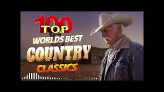 Greatest Hits Classic Country Music Of All Time  - The Best Songs Of Old Country Music Playlist Ever