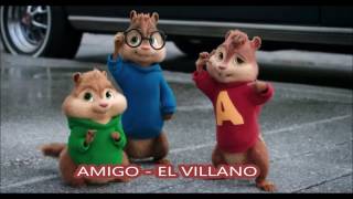 Amigo El Villano - Alvin y las ardillas