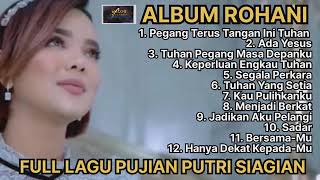 MP3 Album Rohani Full Lagu Pujian Putri Siagian || Penyejuk hati #lagu #rohani #kristen