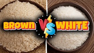 Brown Rice vs White Rice