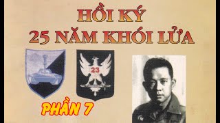 Văn Chương Miền Nam | Hồi Ký 25 Năm Khói Lửa (Phần 7) - (Chuẩn Tướng Lý Tòng Bá)