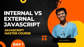 Internal vs External JavaScript Explained | JavaScript Master Course | Day 1