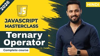 Javascript tutorial in Hindi #11 Ternary Operator Explained in Depth | Conditional Operator