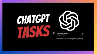 ChatGPT Tasks: Here’s How to Use Them Right