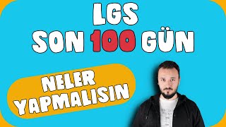 LGS Son 100 Gün | Neler Yapmalısın? | ! Önemli Uyarılar !