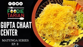 Matunga Street Food | Ep 3 | Gupta Chaat Centre Mumbai | Best Food Places in Mumbai | Foodietarian