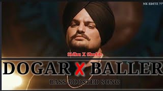 Dogar X Baller Bass Boosted Song | Sidhu X Shubh | Baller X Dogar | New Punjabi Song@nklyrics93