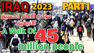 Part1Unveiling the Massive Gathering in Iraq: 45 Million Walk Together |مسيرة الامام الحسين الاربعين