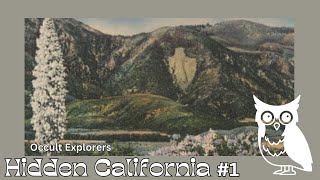 Occult Explorers 25: Hidden California (Part 1)