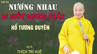 Thành Công Hay Thất Bại Nhờ Vào Duyên Này - học Hỗ Tương Duyên là rõ. Thầy Thích Trí Huệ VDP 53