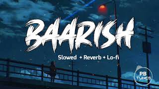 Baarish ~ lofi remix (slowed & reverbed) | Yaariyan | Md.Irfan, Mithoon | Bollywood Lofi