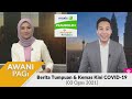 [LANGSUNG] AWANI Pagi: Berita tumpuan & kemas kini COVID-19 [03 Ogos 2021] #KauBoleh