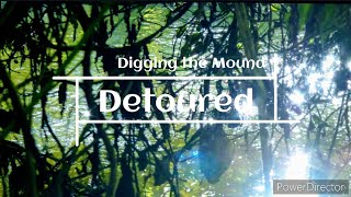 Digging the Mound - Detoured - The Hill