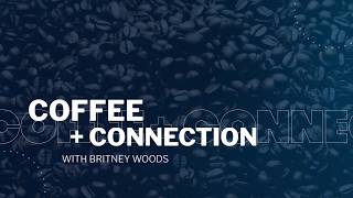 Coffee + Connection: Britney Woods, PharmD
