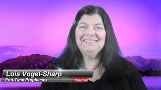 Prophecy  -  This is Serious and Are You Ready? 12-7-2019 Lois Vogel-Sharp