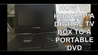 How to hook up a Digital TV Box to a Portable DVD