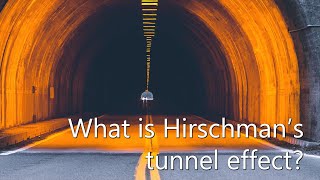 Hirschman’s Tunnel Effect