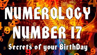 ⑰ Numerology Number 17. Secrets of your Birthday. All about people born on the 17th