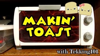 Makin' Toast: Episode 1 - Cinnamon Sugar | Tekking101