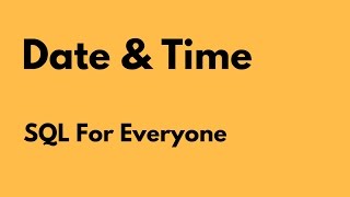 SQL For Everyone - Tutorial 23 - Date & Time Functions