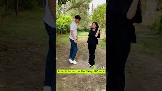 Aina Asif & Samar Abbas on the “Mayi Ri” Sets