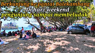 Pantai Balekambang Malang di hari weekend selalu ramai pengunjung