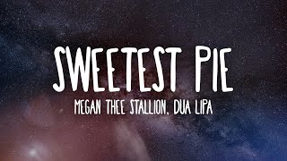 Megan Thee Stallion & Dua Lipa - Sweetest Pie (Lyrics)