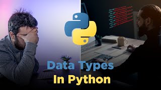 Data Types in Python | Python Basic Course | IEMLabs