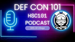 XR Village - HSC101 Hacker Summer Camp n00b / DEF CON 101