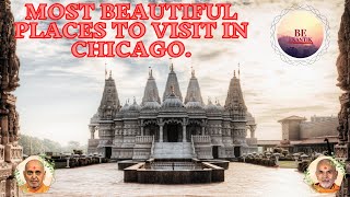 Most Beautiful Places to Visit in Chicago, BAPS Shri Swaminarayan Mandir, Chicago, BE EKANTIK.