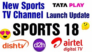 New TV Channel SPORTS18 1 Launch DTH & Cable TV Update || Tata Play DTH Airtel DTH || Sports18 1
