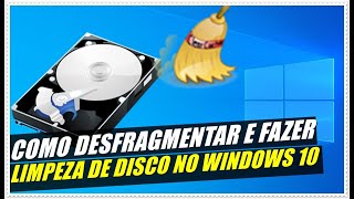 COMO DESFRAGMENTAR E FAZER UMA LIMPEZA DE DISCO NO SISTEMA WINDOWS 10