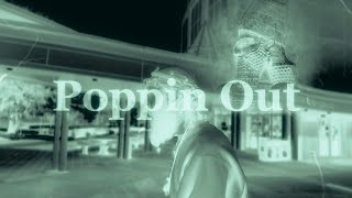 Poppin Out (Official Music Video) [Prod. by Sleepin]