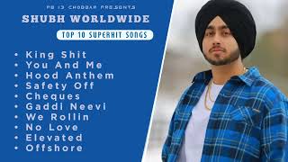 Shubh All Songs | Jukebox Shubh | Shubh superhit songs | Shubh hit songs 2023 | king shit song