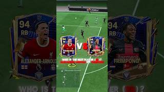 Who is the Best Player ALEXANDER-ARNOLD Or FRIMPONG? #fcmobile #football