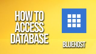 How To Access Database Bluehost Tutorial