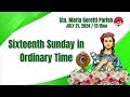 July 21, 2024 / 12:15nn / Sixteenth Sunday in Ordinary Time.