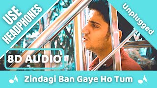 Zindagi Ban Gaye Ho Tum (8D AUDIO) | Unplugged Cover | Vicky Singh | Kasoor | 8D Acoustica