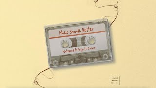 Watzgood, Mojjo ft. Sarria - Music Sounds Better