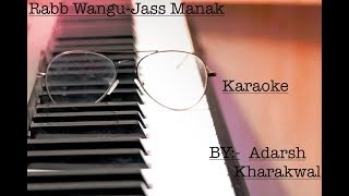 Rabb Wangu-Jass Manak | Karaoke | Adarsh Kharakwal