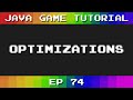 Java Game Tutorial: Ep 74 - Optimizations