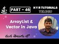P46 - ArrayList & Vector in Java | Collections | Core Java | Java Programming |