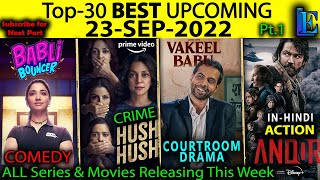 Top-30 Upcoming 23-SEP-2022 Hindi Web-Series Movies Pt.1 #Netflix#Amazon#SonyLiv#Disney+ #zee5