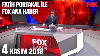 4 Kasım 2019 Fatih Portakal ile FOX Ana Haber